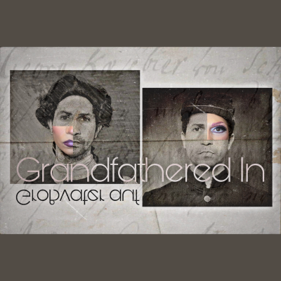 Two composite images of people with "Grandfathered In" across them